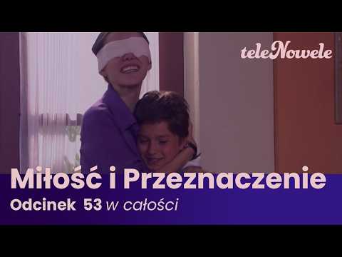 Miłość i Przeznaczenie | Odcinek 53 | Cały Odcinek