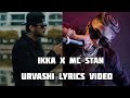 Urvashi (Lyrics) | @MCSTANOFFICIAL666 X @ikka_artist