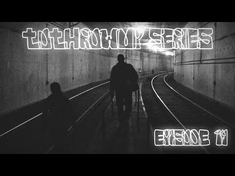 TOTHROWUP SERIES - EP. 14: TUNNELWALK