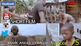 SHORT FILM (Mark Angel Comedy) (Episode 75)