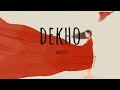 Dekho (LYRICS) - Kaavish