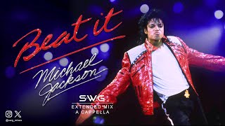BEAT IT (SWG Extended Mix A Cappella) - MICHAEL JACKSON (Thriller)