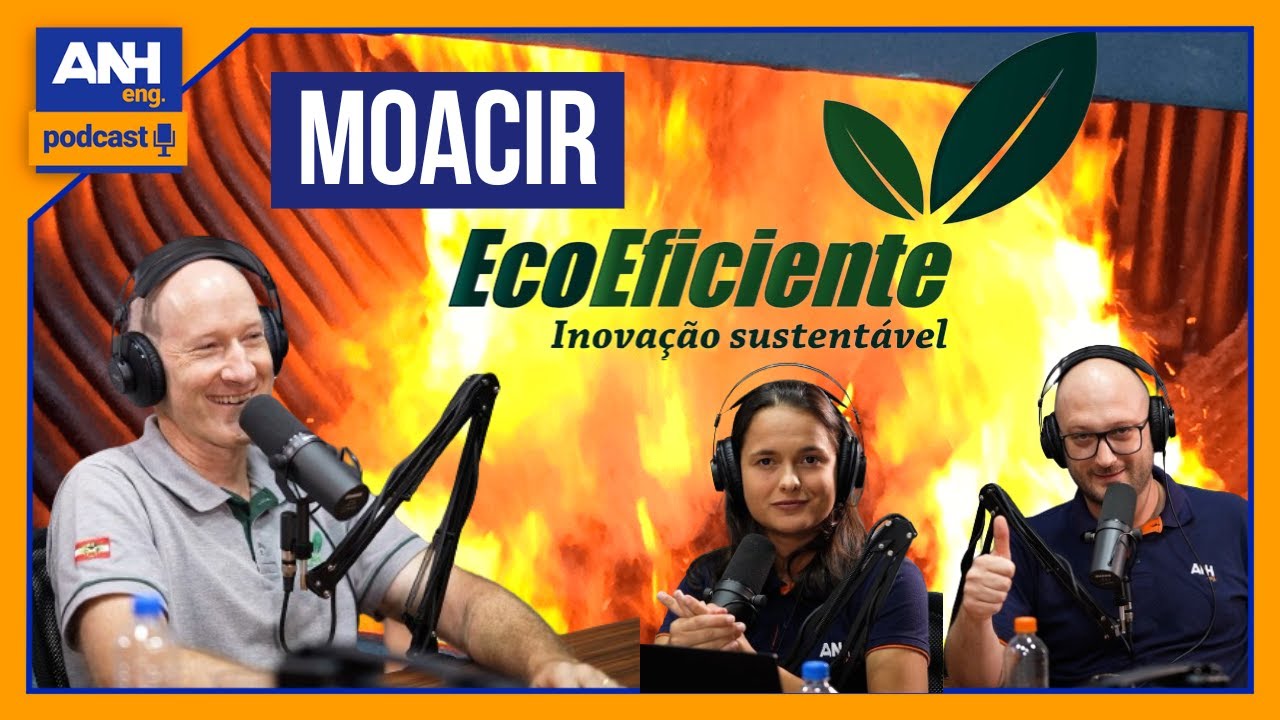 MOACIR NOVACK - EcoEficiente #EP15 ANH Eng. Podcast