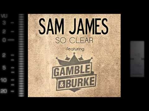 Sam James feat Gamble & Burke - So Clear (As heard on the Lifetime film Sexting in Suburbia)