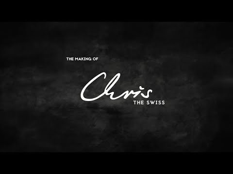 CHRIS THE SWISS - Making Of