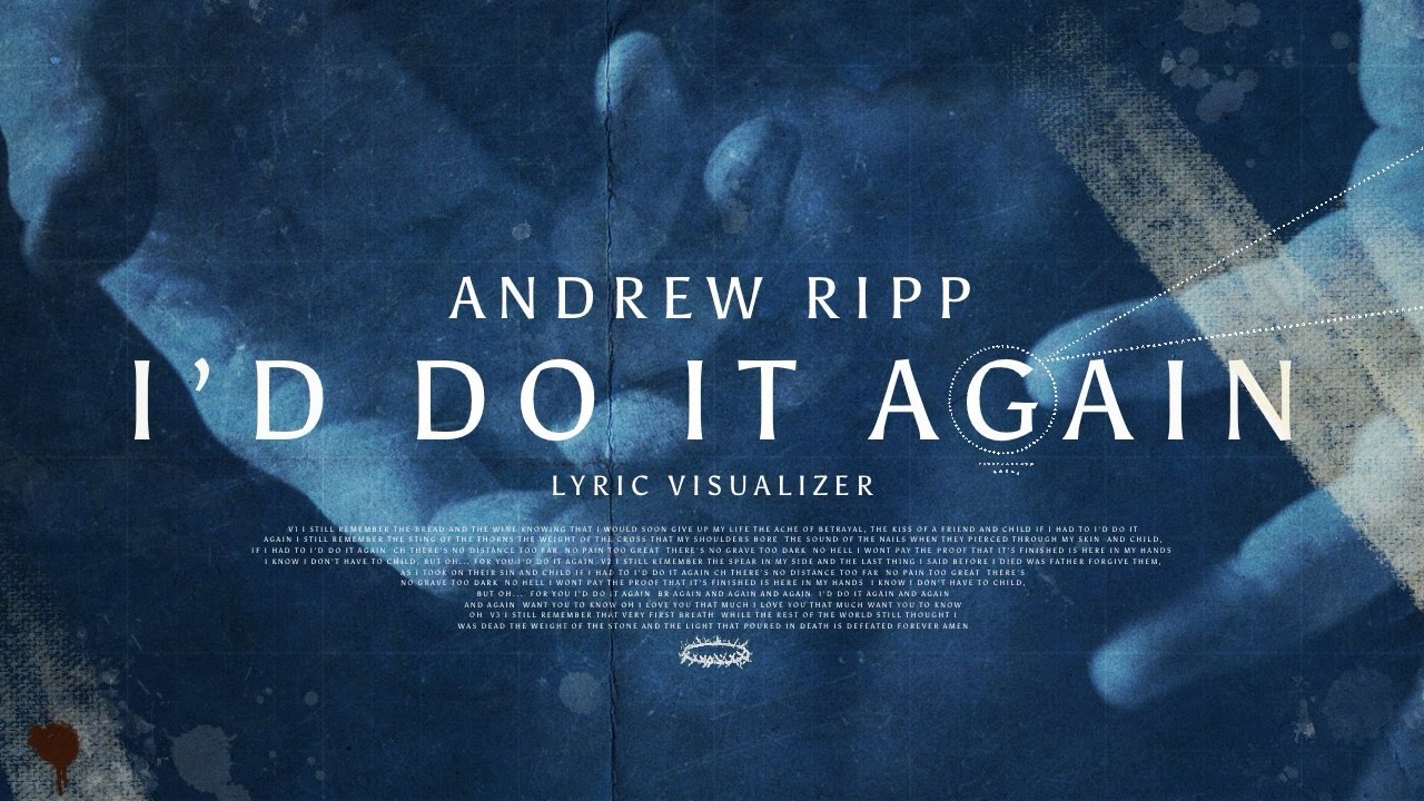 Andrew Ripp - I'd Do It Again (Official Lyric Video)