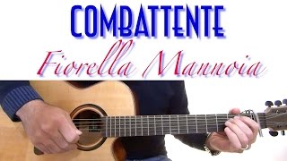 Combattente - Fiorella Mannoia - Divertiamoci con la Chitarra