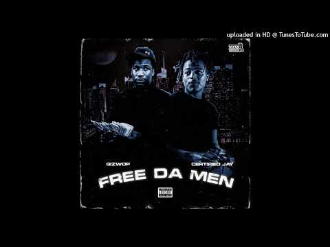 Certified Jay ft. GizWop - Free Da Men (Official Audio)