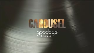 Goodbye Nova - Carousel (Official Lyric Video)
