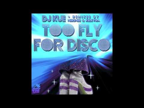 DJ Kue - Too Fly For Disco