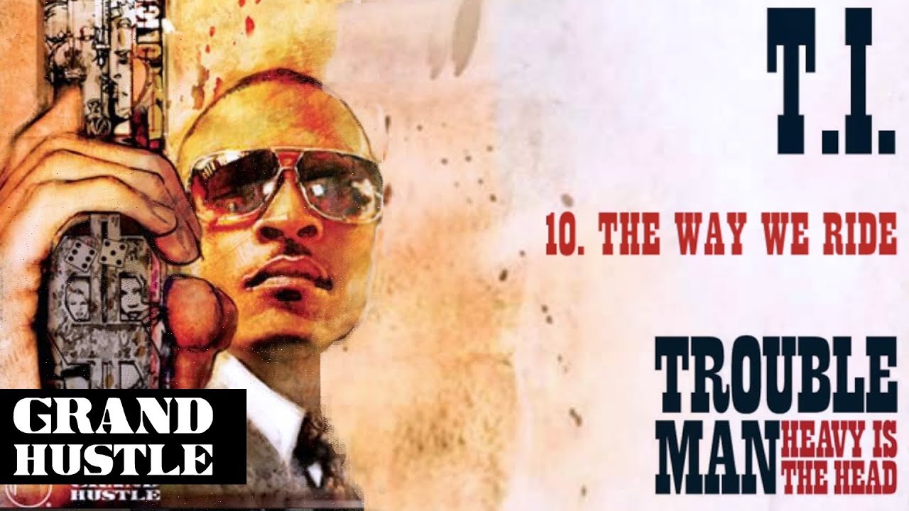 T.I. - The Way We Ride