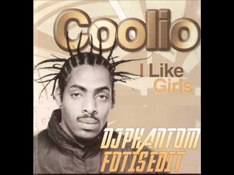 Coolio - I  Like Girls (Dj Phantom Fotis Edit)