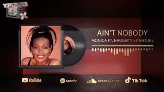 Monica FT. Naughty By Nature - Ain't Nobody
