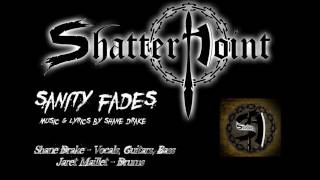 SHATTERPOINT - Sanity Fades