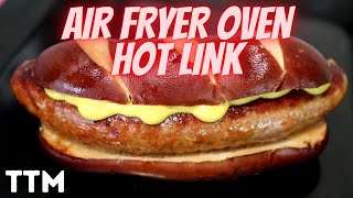 How to cook a Hot Link in the Air Fryer Oven