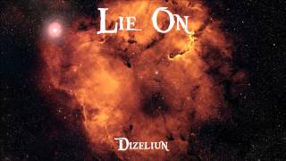 【Dizeliun】- Lie On