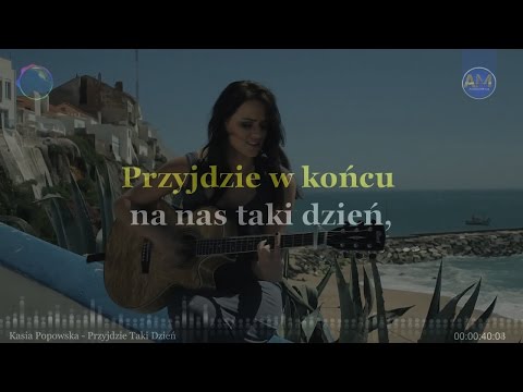 Kasia Popowska - Przyjdzie Taki Dzień (KARAOKE-INSTRUMENTAL-LYRICS)