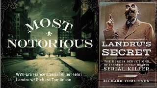 WWI-Era France's Serial Killer Henri Landru w/ Richard Tomlinson - A True Crime History Podcast video