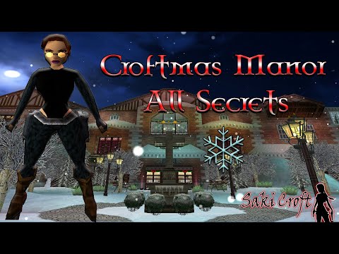 TRLE LB Advent Calendar 2018 -  Croftmas Manor Full Walkthrough
