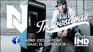 TRAVESURAS  NICKY JAM REMIX EXCLUSIVO DJ ISAAC EL EMPERADOR