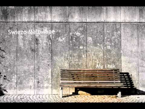 Świeżo Malowane  - My i tak