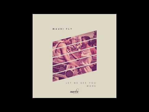 Mauri Fly -  Let Me See You Work (original Mix)
