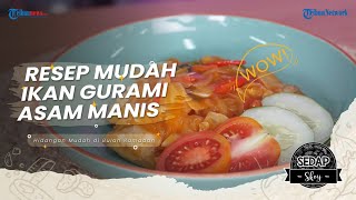Cara Memasak Gurame Asam Manis Pakai Resep Rahasia Restoran, Tetap Garing meski Dingin