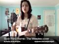 Slow Pony Home- The Weepies cover