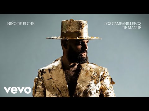 Niño de Elche - Los Campanilleros De Manué