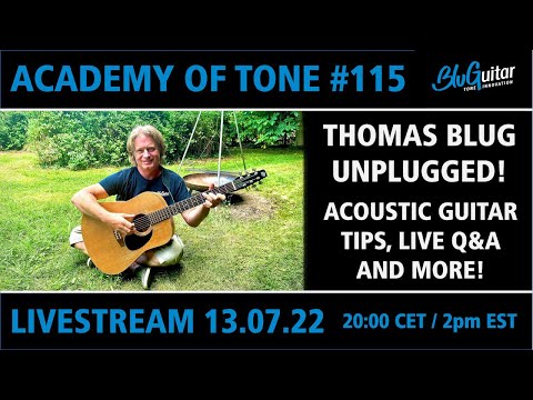 Academy Of Tone #115: Thomas Blug unplugged! Tips for great acoustic sounds, live Q&A and more!