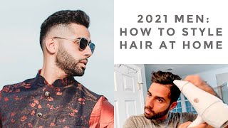 HOW TO STYLE MEN'S HAIR AT HOME