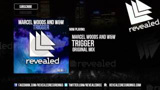 Marcel Woods and W&W - Trigger [OUT NOW]