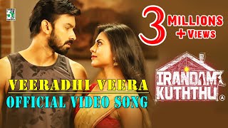Irandam Kuththu - Veeradhi Veera Official Video So