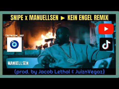 SNIPE x MANUELLSEN ► KEIN ENGEL REMIX prod  by Jacob Lethal & JuiznVegaz