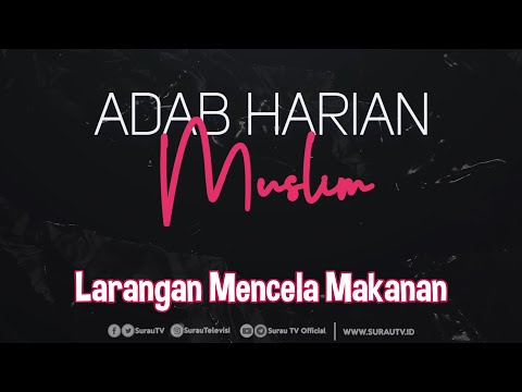 Adab Harian Muslim | Larangan Mencela Makanan