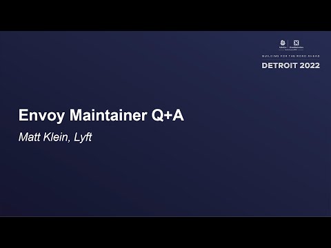 Envoy Maintainer Q+A - Matt Klein, Lyft
