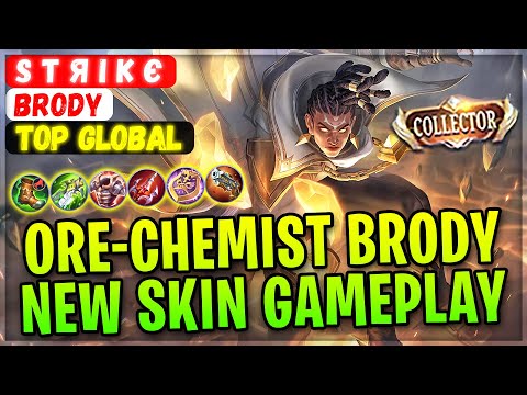 Ore-chemist Brody, New Collector Skin Gameplay [ Top Global Brody ] ѕ т я ι к є я - Mobile Legends