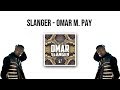 SLANGER OMAR M PAY LYRICS
