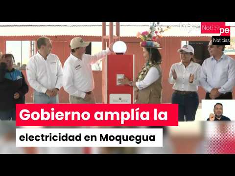 Gobierno inaugura proyecto de electrificación rural para ampliar el acceso a energía en Moquegua
