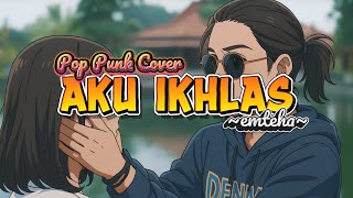 Download lagu AKU IKHLAS – Aftershine ft. Damara De | Versi Pop Punk Cover by EMTEHA mp3