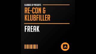 Klubfiller, Re-Con - Freak (Original Mix) [Klubbed Up]