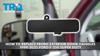 How to Replace Front Exterior Door Handles 1999-2025 Ford E-350 Super Duty