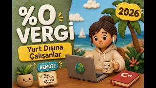 Yurt Dışına Uzaktan Çalışana %100 Vergi Muafiyeti | 2026 Şartları