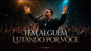 TEM ALGUÉM LUTANDO POR VOCÊ | Versão Estendida com Letra | Música de Força e Superação | Inédito