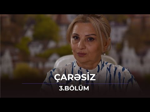 Çarəsiz / 3. Bölüm
