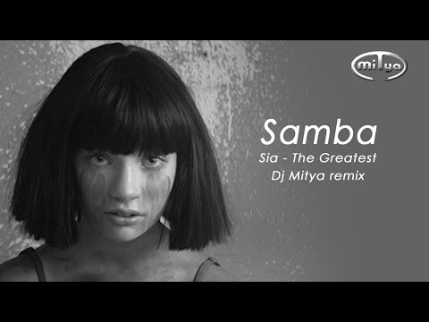 Samba50 - Sia - The Greatest (Dj Mitya remix)