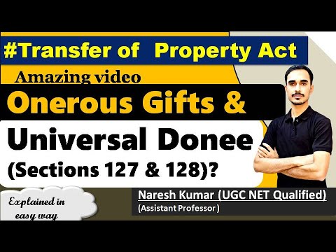 Onerous Gifts and Universal Donee || Transfer of Property Act, 1882 ||