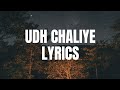 Udh Chaliye |Lyrics| Danny Zee