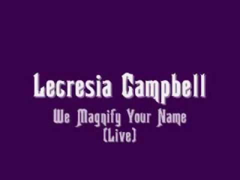 Lecresia Campbell - We Magnify Your Name