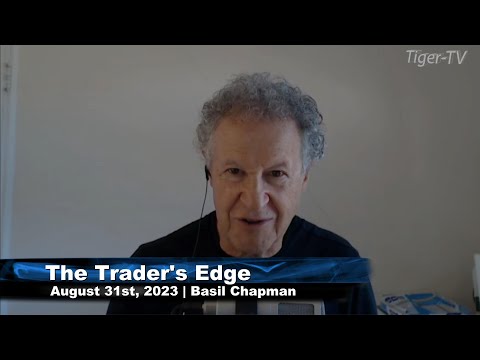 August 31st, The Trader's Edge with Basil Chapman on TFNN - 2023